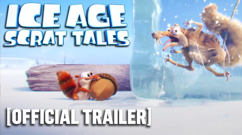 Ice Age Scrat Tales Official Trailer Millennial Lifestyle Magazine