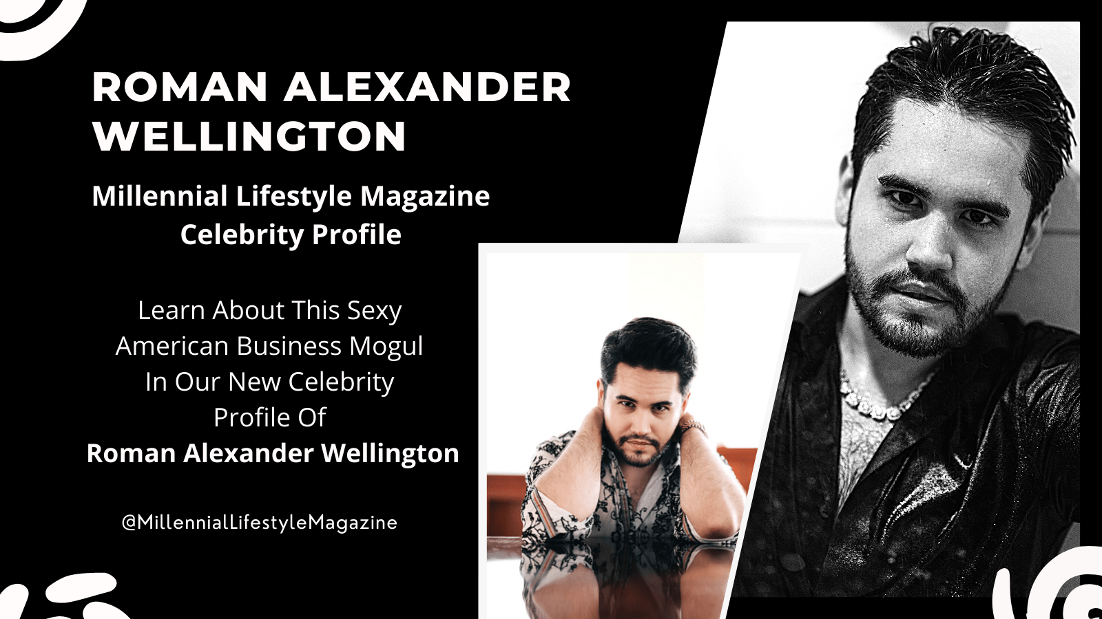 Roman Alexander Wellington Celebrity Profile On Millennial Lifestyle Magazine