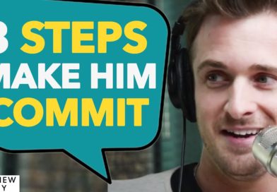 DO THESE 3 Things To Make Him COMMIT To You! | Matthew Hussey