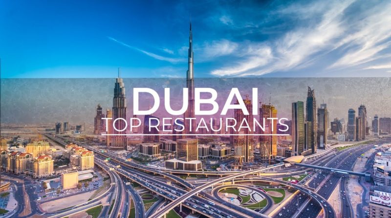 Top 10 Best Restaurants In Dubai | Where To Eat In Dubai 2021