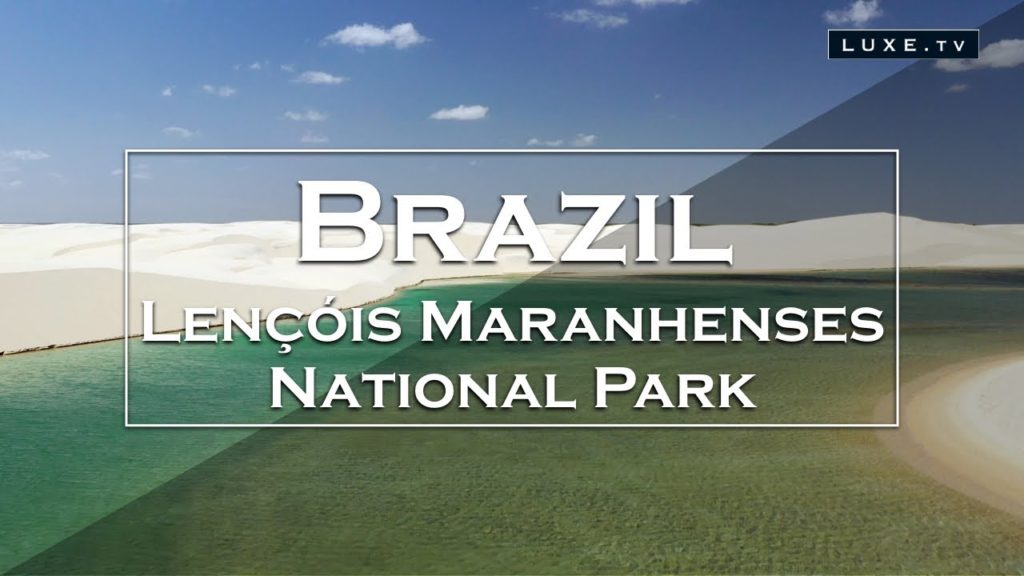The Lençóis Maranhenses National Park in Brazil : a unique place in the world – LUXE.TV