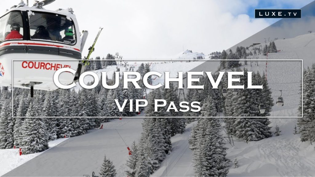 Courchevel – VIP Pass – LUXE.TV