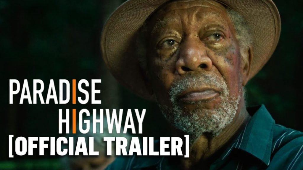 Paradise Highway – Official Trailer Starring Morgan Freeman & Juliette Binoche