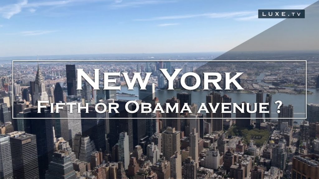 FIFTH OR OBAMA AVENUE ? – New York – LUXE.TV