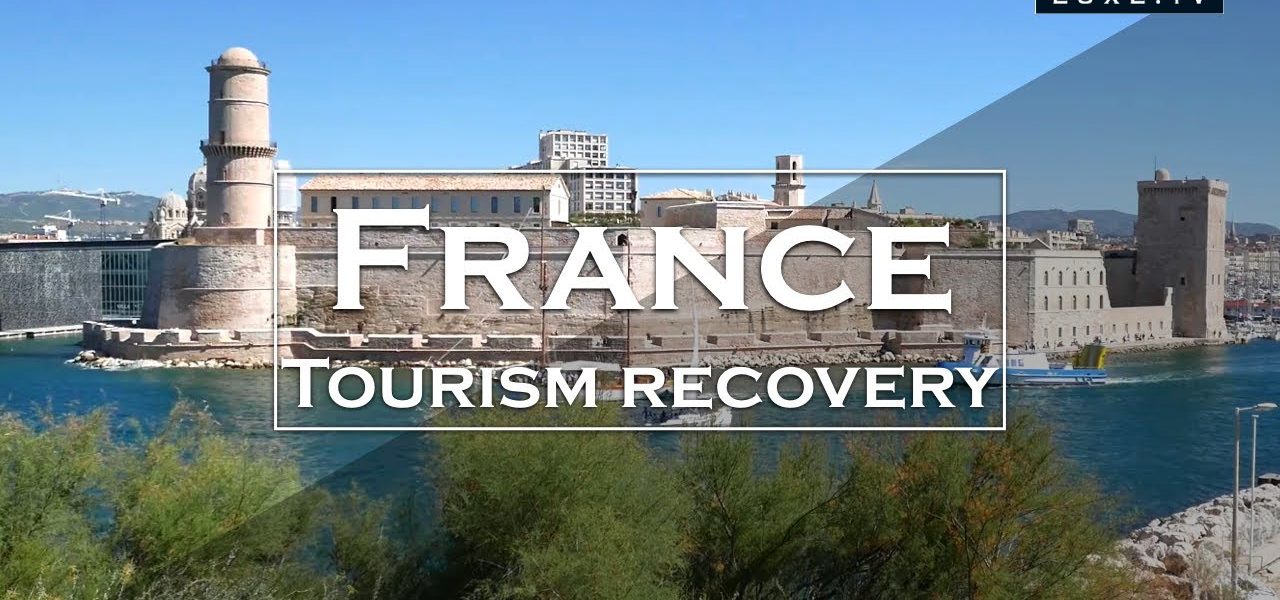 France - Tourism Recovery - LUXE.TV