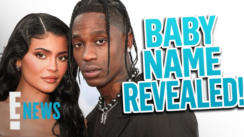 Kylie Jenner & Travis Scott’s New Baby Name REVEALED | E! News