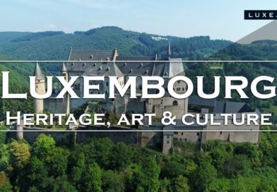 Luxembourg - Heritage, art and culture - LUXE.TV