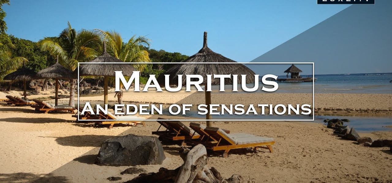 Mauritius - Under the sun with Club Med - LUXE.TV