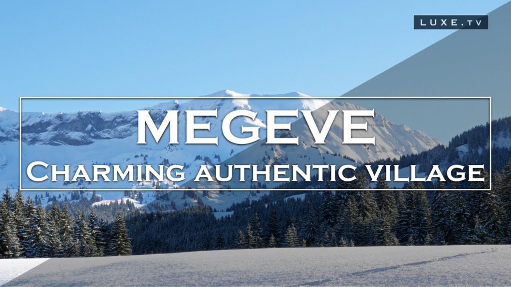 Megève – An Authentic village with timeless charm – LUXE.TV