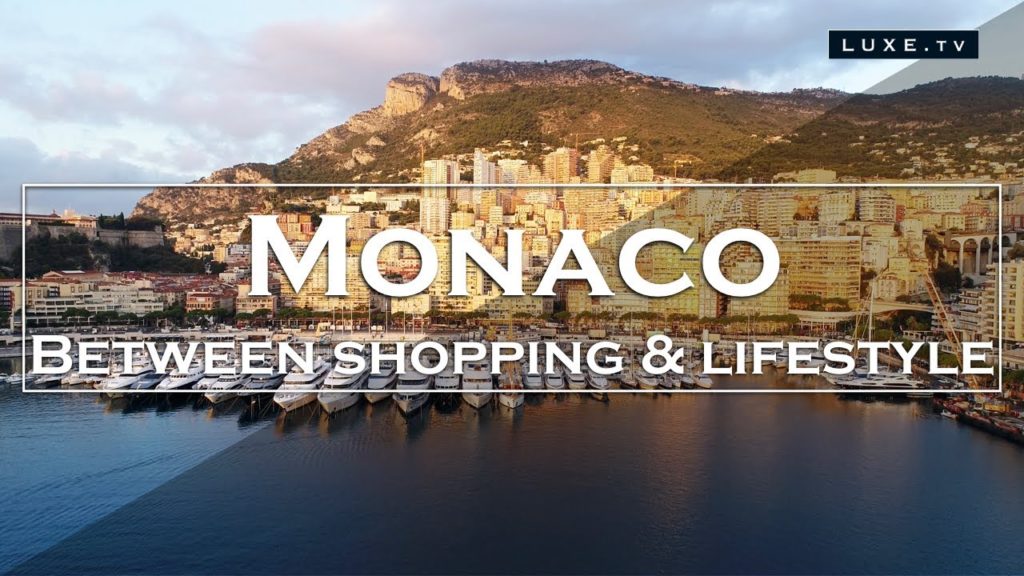 Monaco – A journey between shopping and lifestyle – LUXE.TV