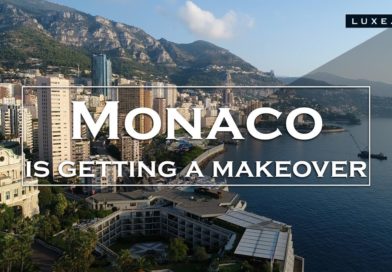 Monaco: The Principality is getting a makeover - LUXE.TV
