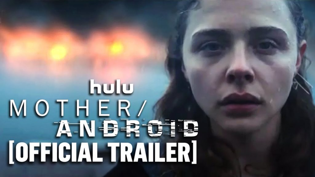 Mother/Android – Official Hulu Trailer Starring Chloë Grace Moretz