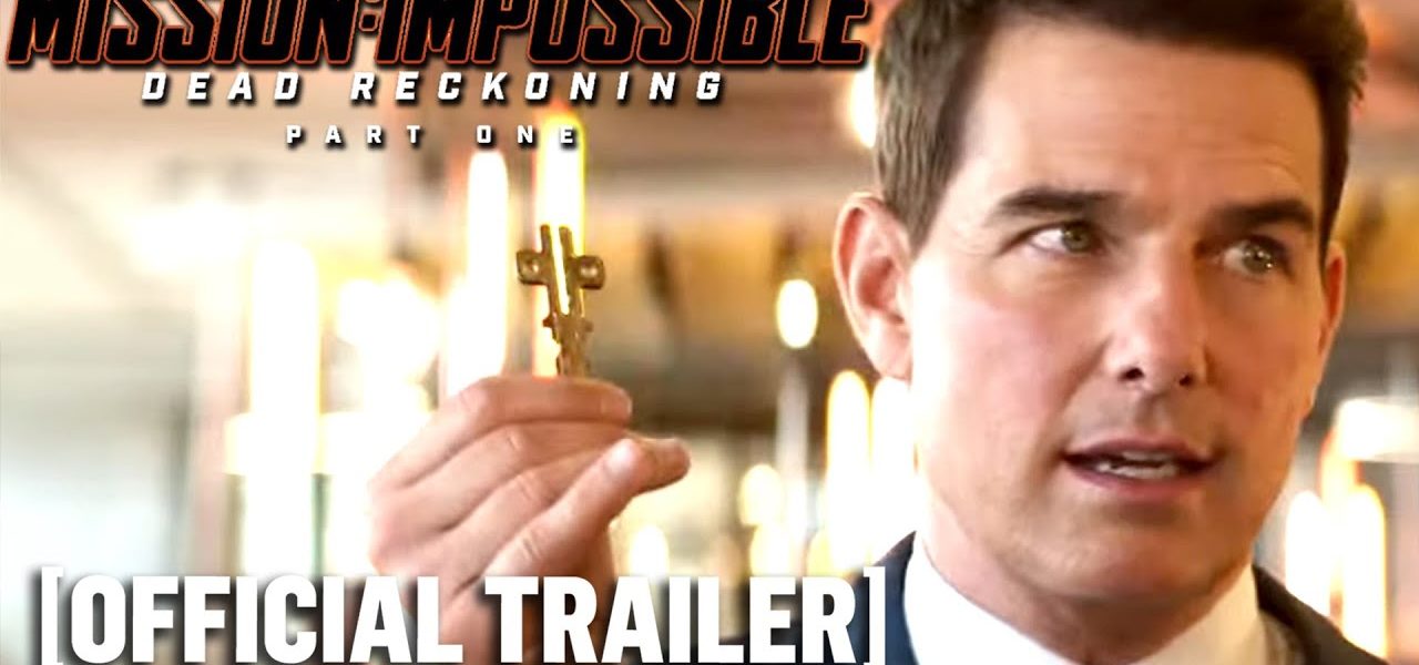 Mission: Impossible - Dead Reckoning Part One - Official Trailer Starring Tom Cruise