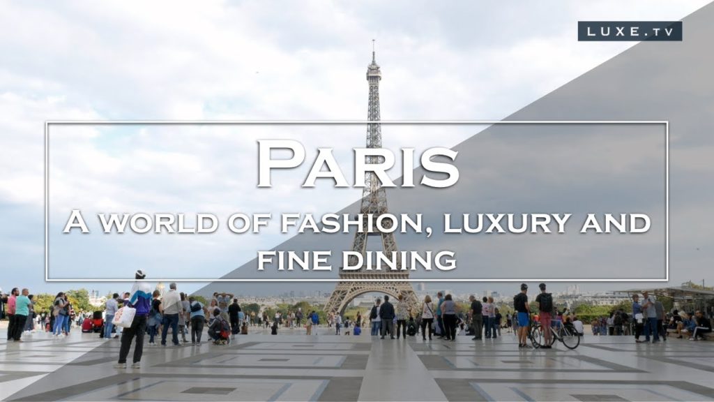 Paris : the city of lights opens up – LUXE.TV