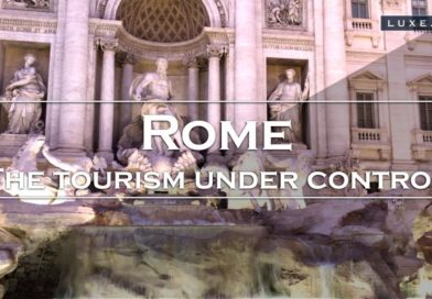 Rome - The tourism under control - LUXE.TV