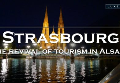 Strasbourg – The revival of tourism in Alsace – LUXE.TV