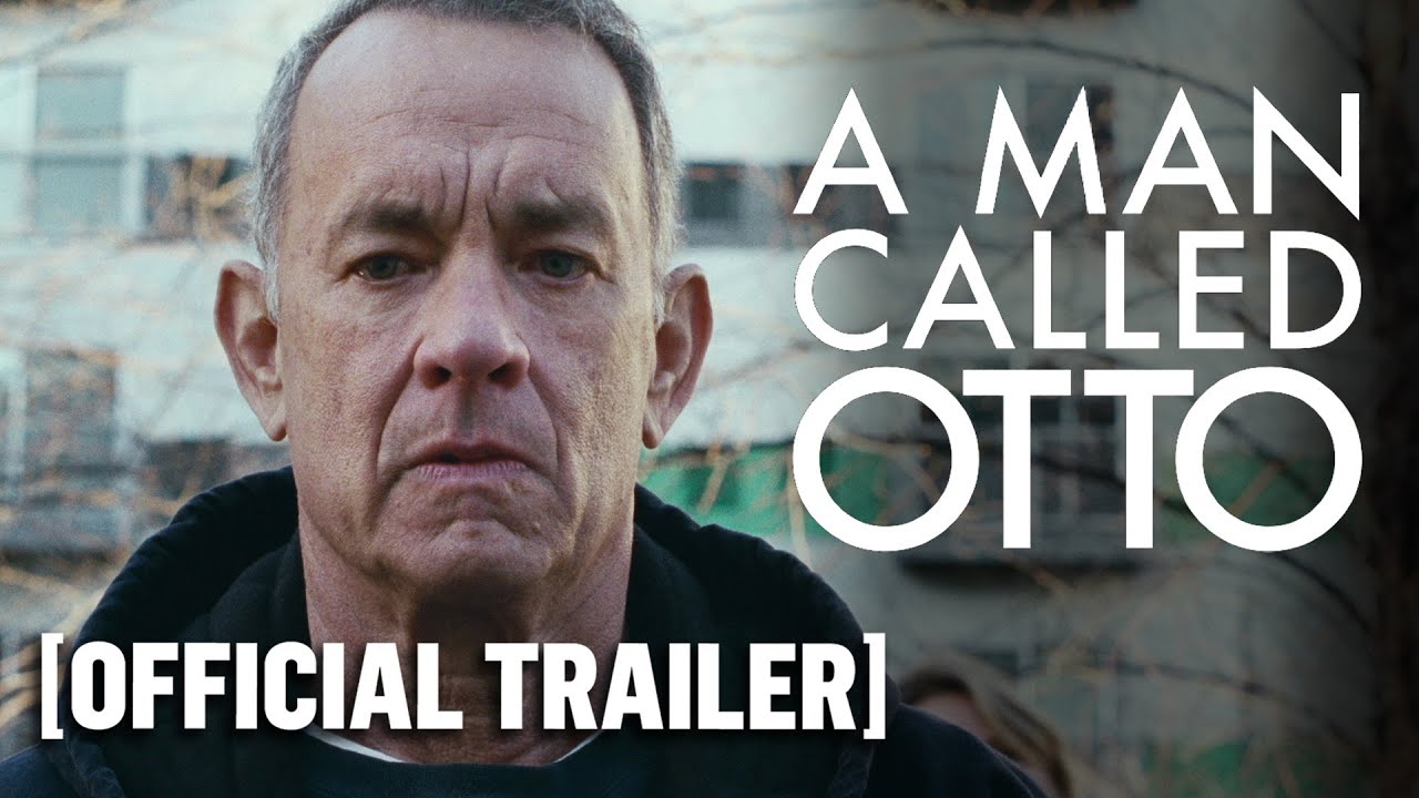 A Man Called Otto Official Trailer Starring Tom Hanks Millennial