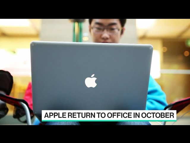Apple Workers Won’t Come Back to Office Until at Least October