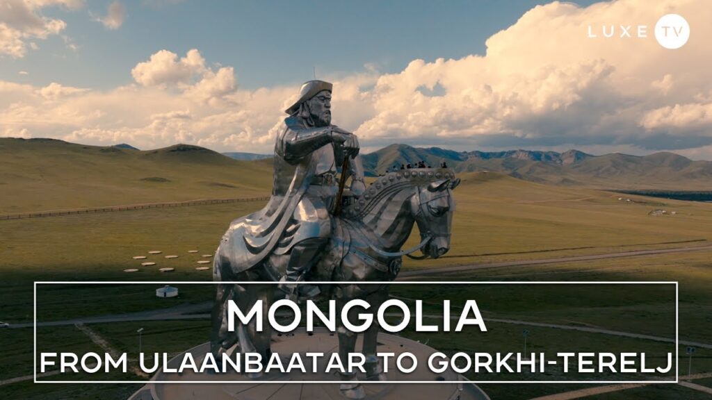 Mongolia – From Ulaanbaatar to Gorkhi-Terelj, a territory between modernity and nature – LUXE.TV