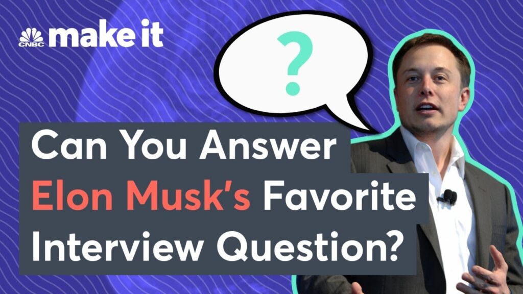 Could You Answer Elon Musk’s Tricky Interview Question?