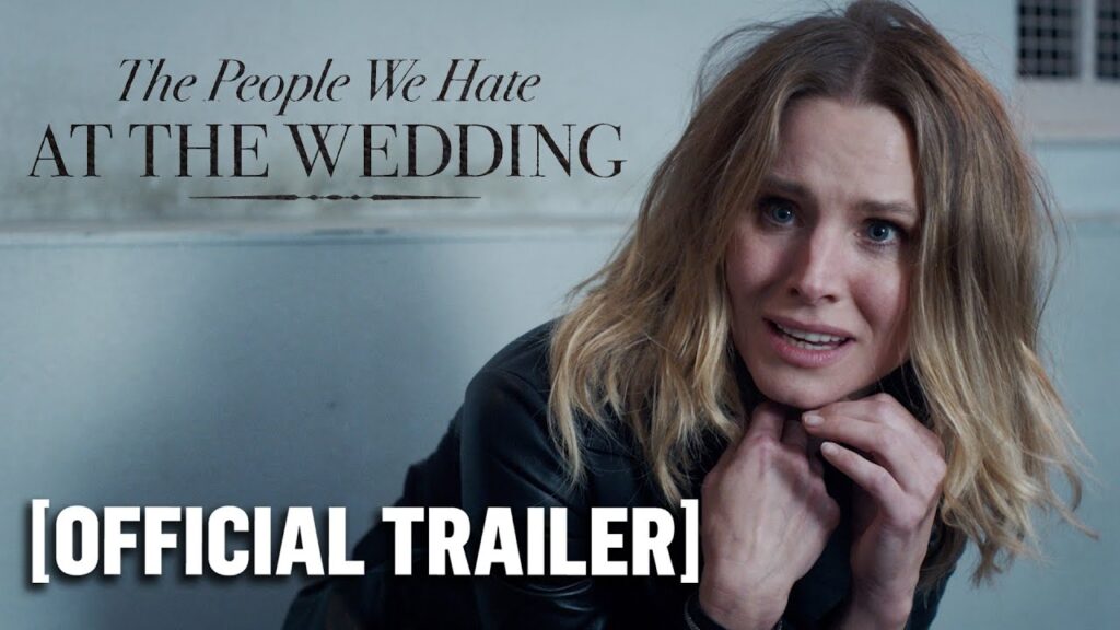 The People We Hate at the Wedding – Official Trailer Starring Kristen Bell