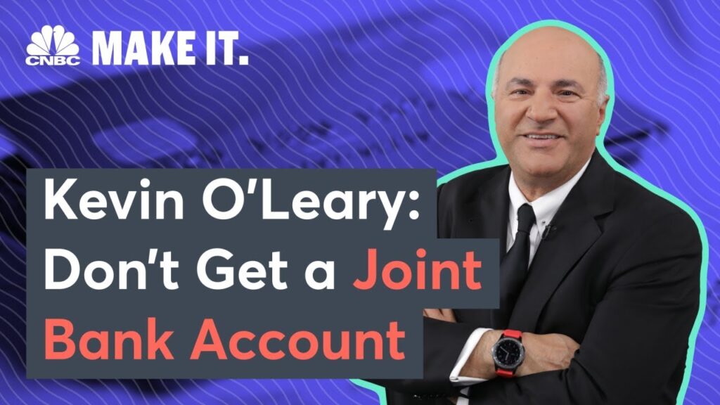 Kevin O’Leary: ‘Never’ Rely On A Joint Bank Account