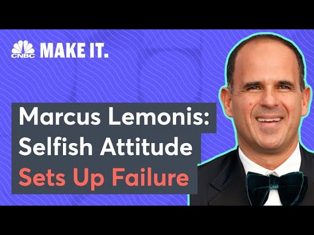 Marcus Lemonis: A ‘Selfish’ Attitude Leads To Failure At Work