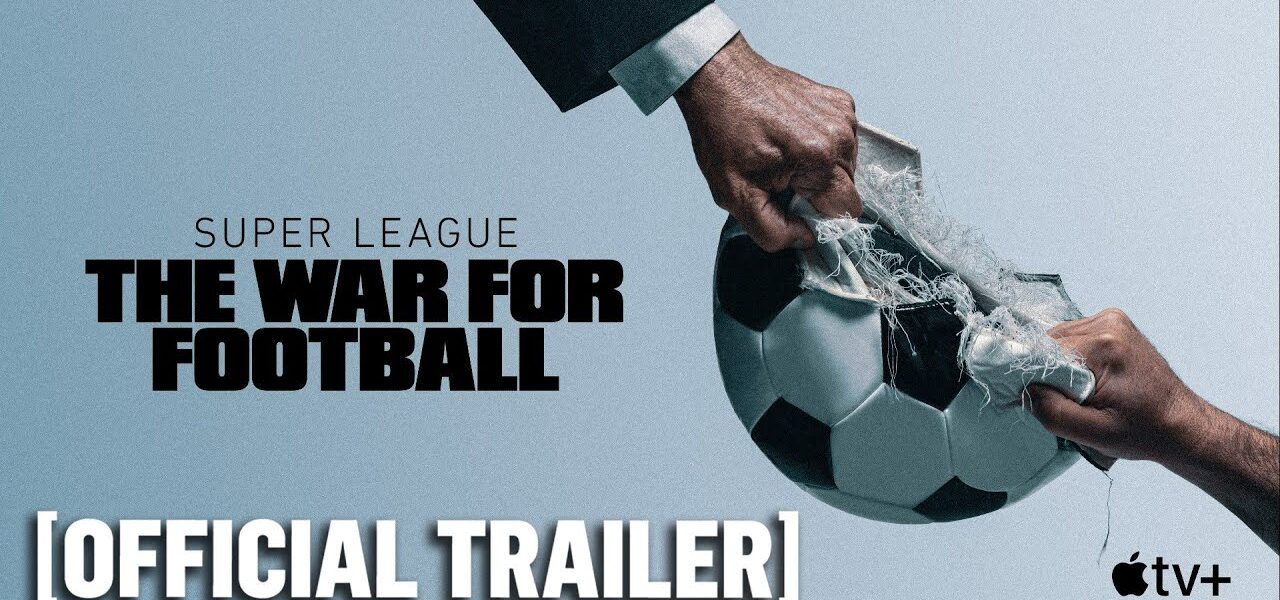 Super League: The War for Football - Official Trailer