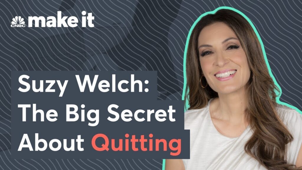 Suzy Welch: The Big Secret About Quitting Your Job