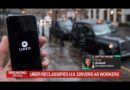 Uber Reclassifies U.K. Drivers as Workers