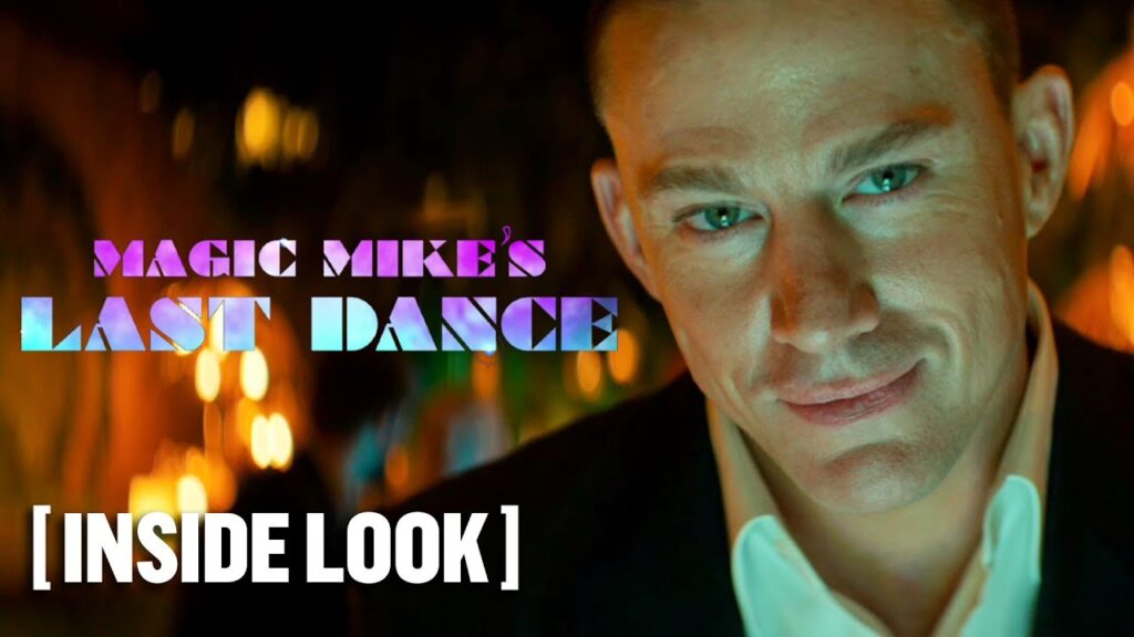 Magic Mike’s Last Dance – *NEW* Inside Look Starring Channing Tatum & Salma Hayek