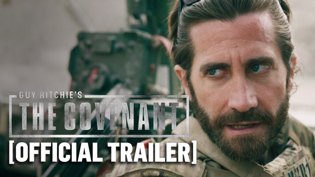 Guy Ritchie’s The Covenant – Official Trailer Starring Jake Gyllenhaal