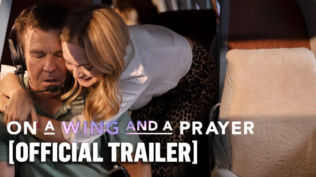 On a Wing and a Prayer – Official Trailer Starring Dennis Quaid & Heather Graham