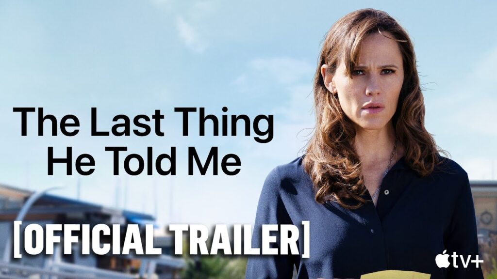 The Last Thing He Told Me – Official Trailer Starring Jennifer Garner