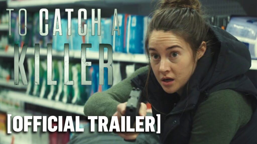 To Catch a Killer – Official Trailer Starring Shailene Woodley